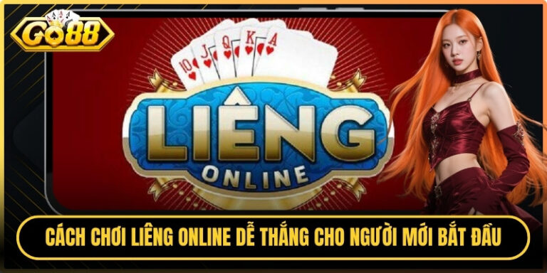 Cách Chơi Liêng Online Dễ Thắng Cho Người Mới Bắt Đầu 1 Cách Chơi Liêng Online Dễ Thắng Cho Người Mới Bắt Đầu