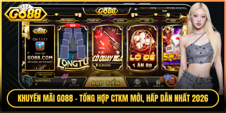 Khuyến Mãi Go88 - Tổng Hợp Các CTKM Mới, Hấp Dẫn Nhất 2026 1 Khuyến Mãi Go88 - Tổng Hợp Các CTKM Mới, Hấp Dẫn Nhất 2026