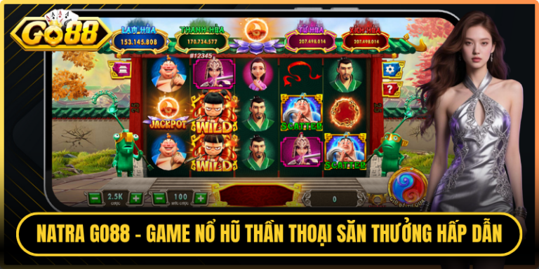 Natra Go88 - Game Nổ Hũ Thần Thoại Săn Thưởng Cực Hấp Dẫn 5 Natra Go88 - Game Nổ Hũ Thần Thoại Săn Thưởng Cực Hấp Dẫn