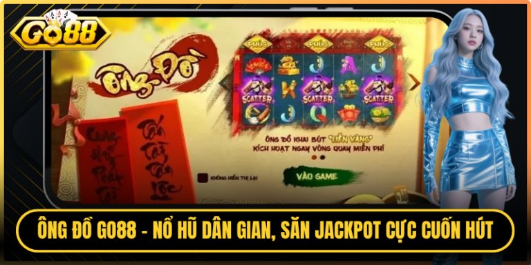 Ông Đồ Go88 - Nổ Hũ Dân Gian, Săn Jackpot Cực Cuốn Hút 6 Ông Đồ Go88 - Nổ Hũ Dân Gian, Săn Jackpot Cực Cuốn Hút