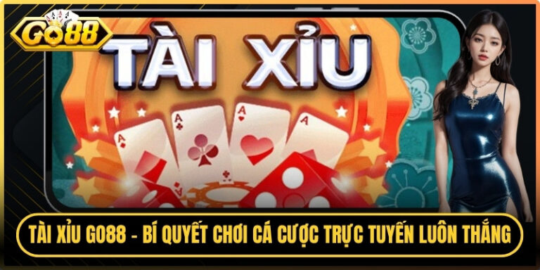 Tài Xỉu Go88 - Bí Quyết Chơi Cá Cược Trực Tuyến Luôn Thắng 5 Tài Xỉu Go88 - Bí Quyết Chơi Cá Cược Trực Tuyến Luôn Thắng