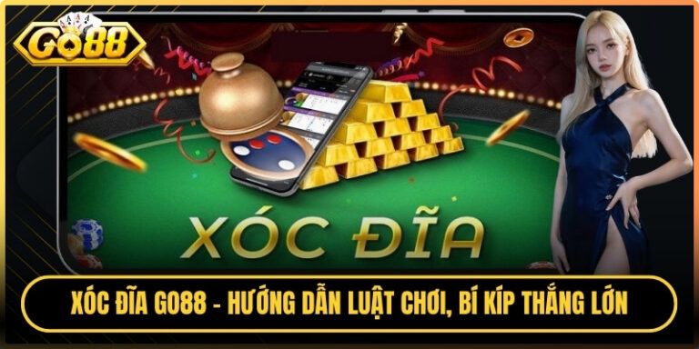 Xóc Đĩa Go88 - Hướng Dẫn Luật Chơi, Bí Kíp Thắng Lớn 4 Xóc Đĩa Go88 - Hướng Dẫn Luật Chơi, Bí Kíp Thắng Lớn